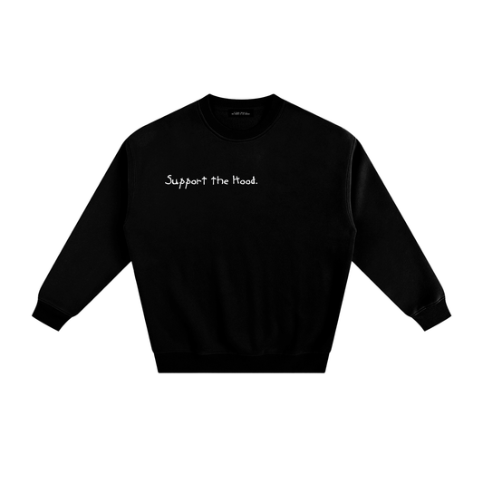 Suppport the Hood (Embroidery) Crewneck Sweatshirt